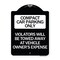 Signmission Compact Car Parking Violators Towed Away Vehicle Owners Expense Alum, 18" L, 24" H, BW-1824-24250 A-DES-BW-1824-24250 - alternate 1